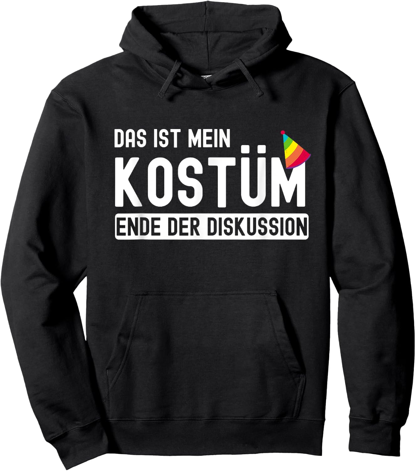 Karnevalsmuffel - Das ist mein Kostüm Ende der Diskussion , black Hoodie - Hoodie | Black