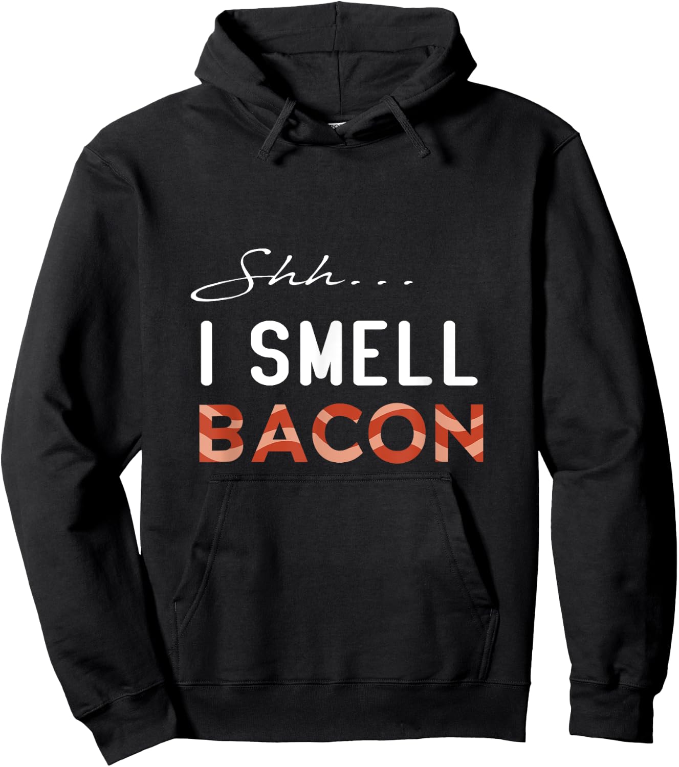 Shh I Smell Bacon International Bacon Day 2021 Hoodie - Hoodie | Black