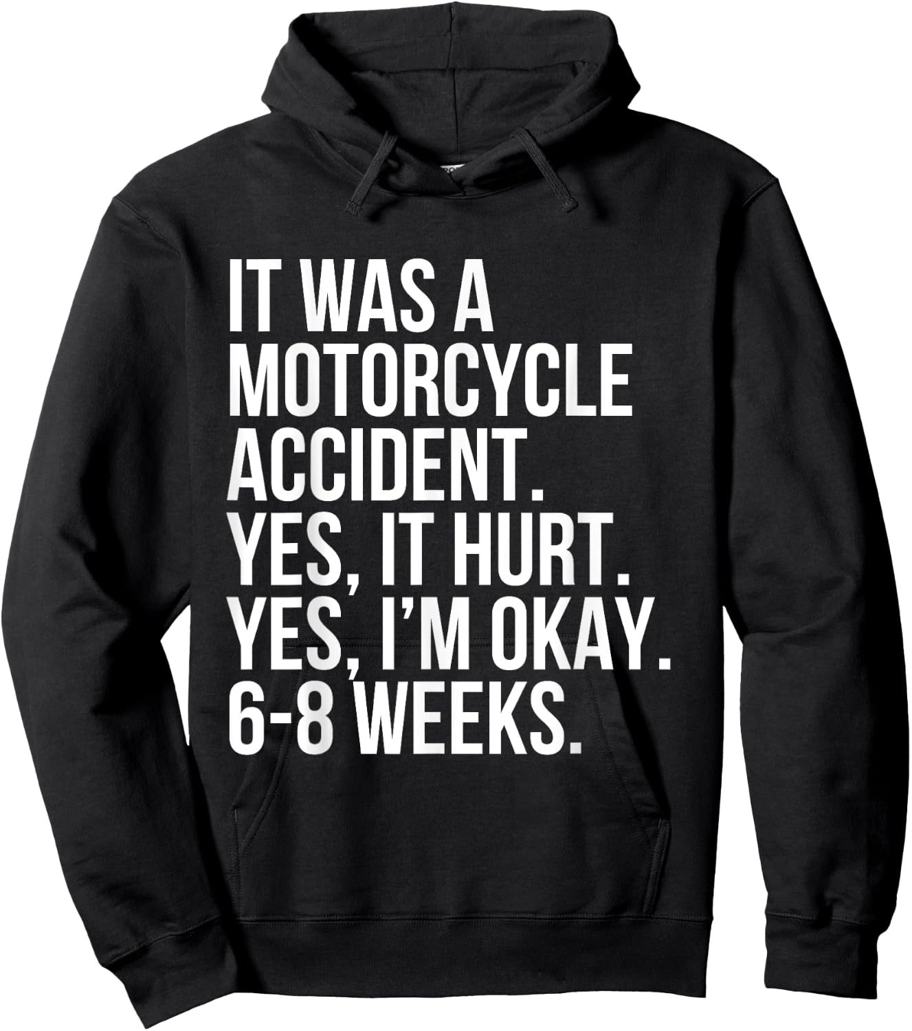 Motorcycle Accident Yes Hurt 6-8 Weeks Funny Broke Bone Gift Hoodie - Hoodie | Black
