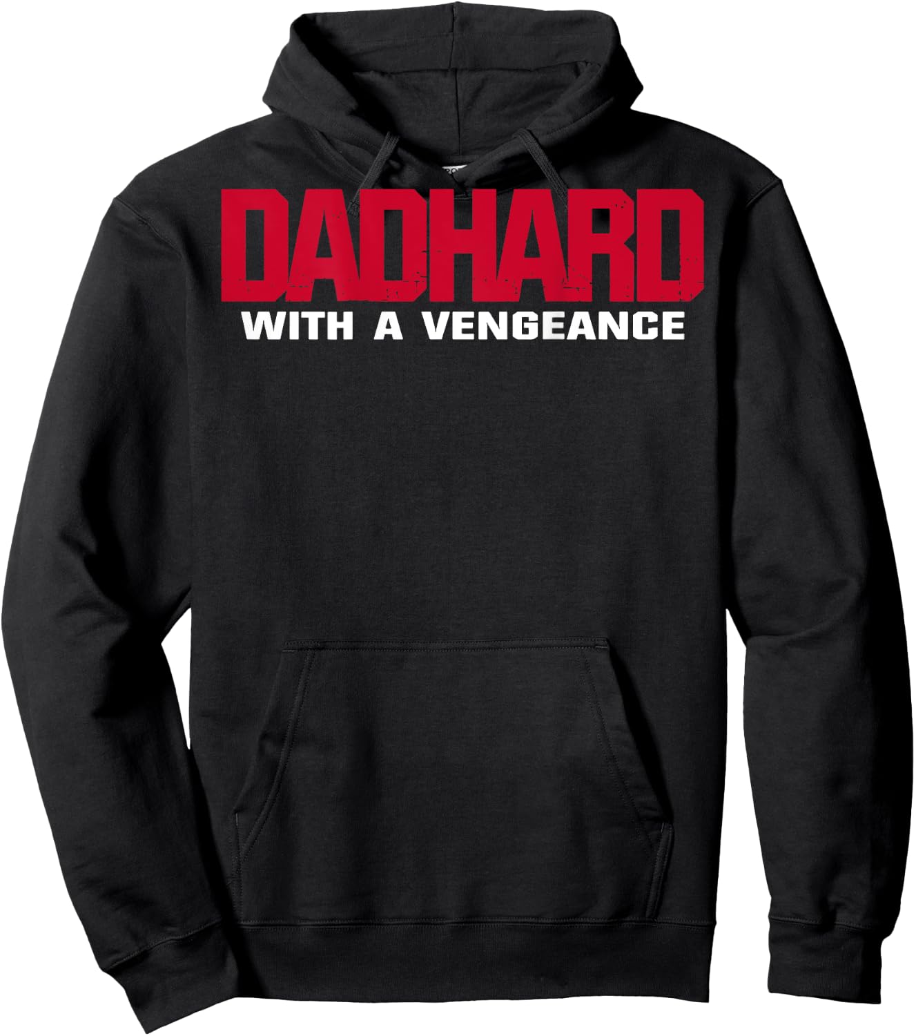 Dad Hard With A Vengeance (on back) Hoodie - Hoodie | Black