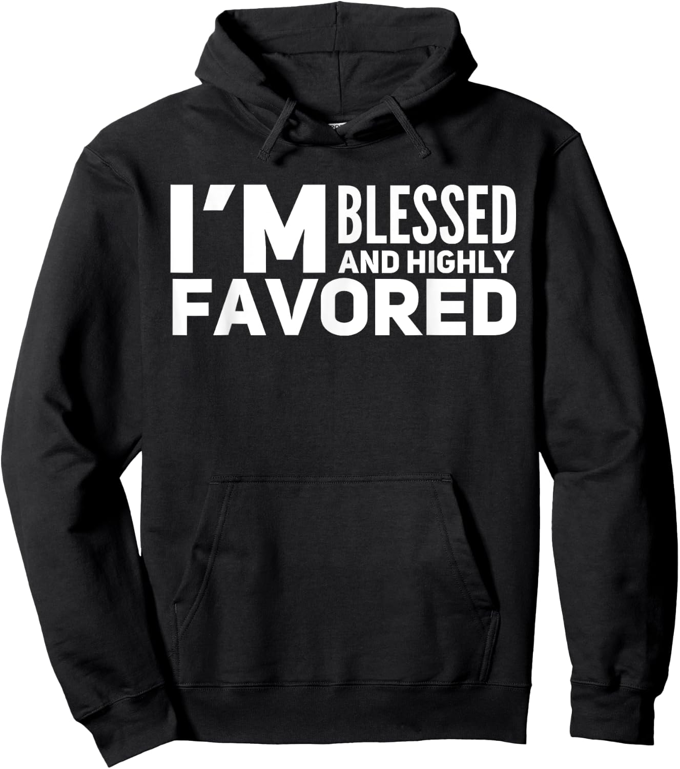 I'm Blessed And Highly Favored Hoodie - Hoodie | Black