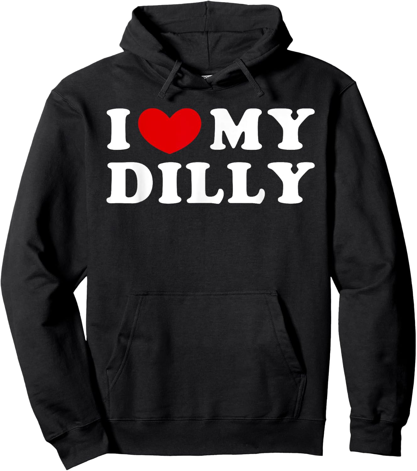 I Love My Dilly, I Heart My Dilly Hoodie - Hoodie | Black