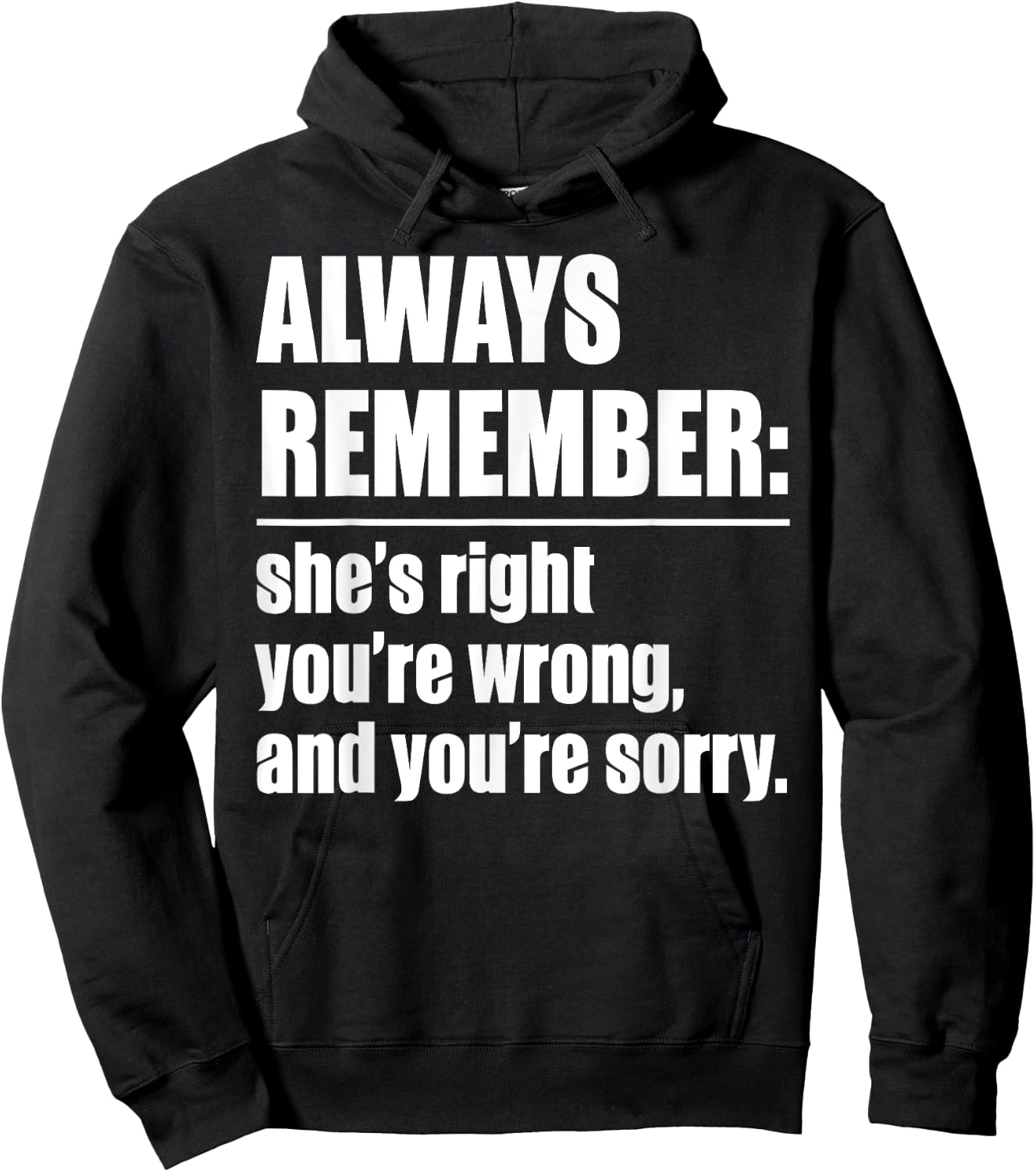 Always Remember She's Right You're Wrong - Funny Hoodie - Hoodie | Black