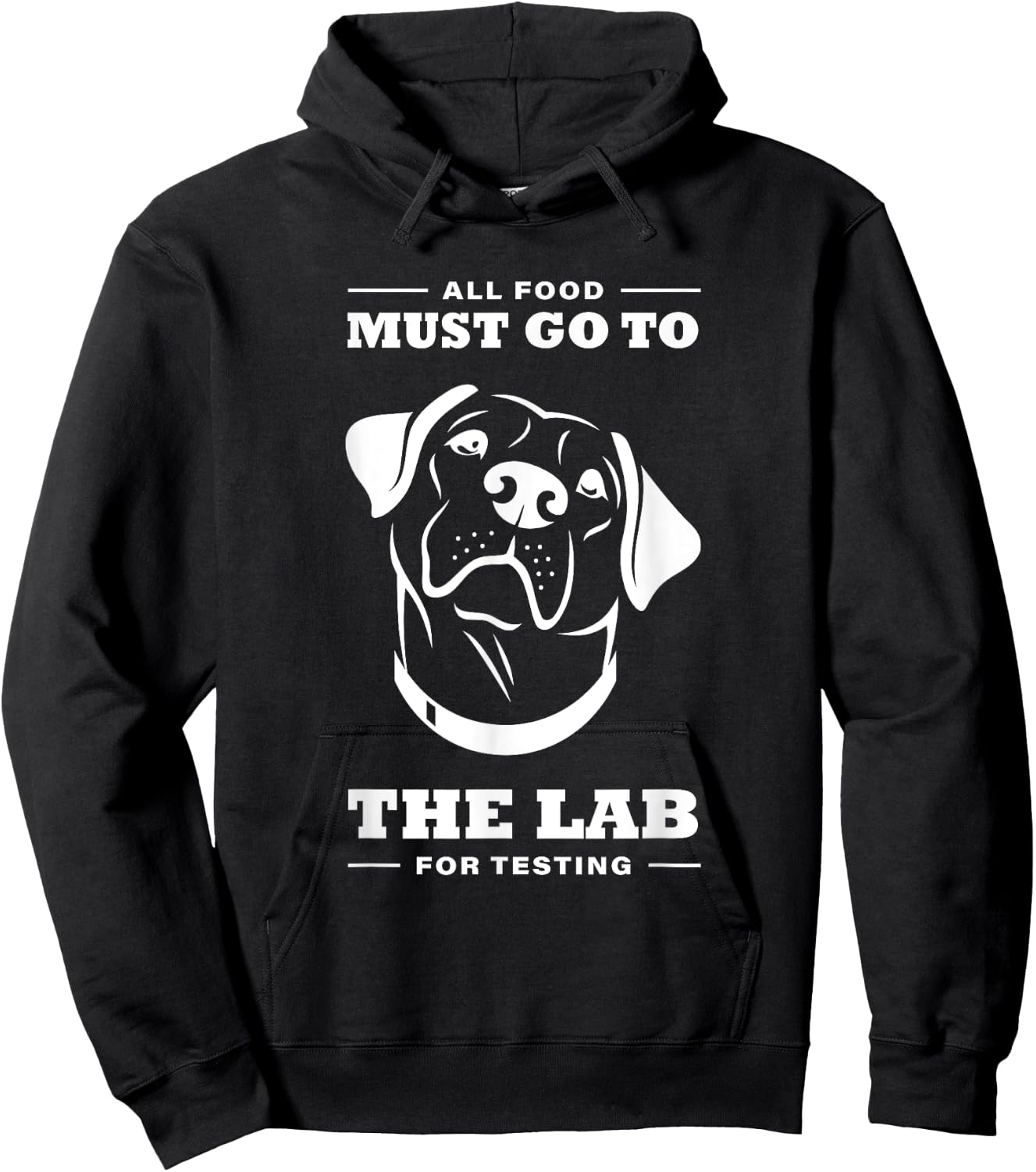 Labrador All Food Must Go To The Lab For Testing Hoodie - Hoodie | Black