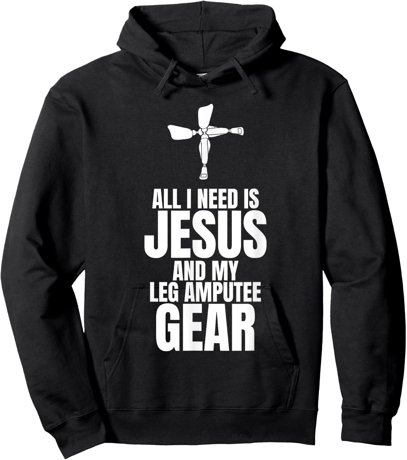 All I Need Is Jesus And My Leg Amputee Gear Hoodie - Hoodie | Black