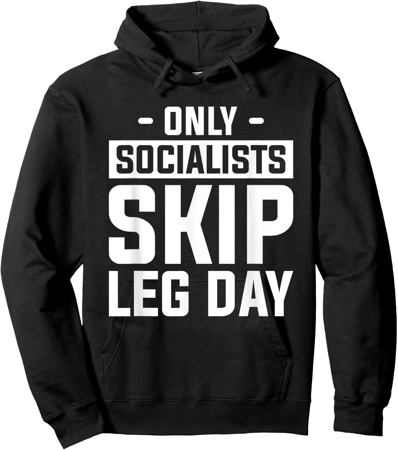 Only Socialists Skip Leg Day For A Weightlifter Hoodie - Hoodie | Black