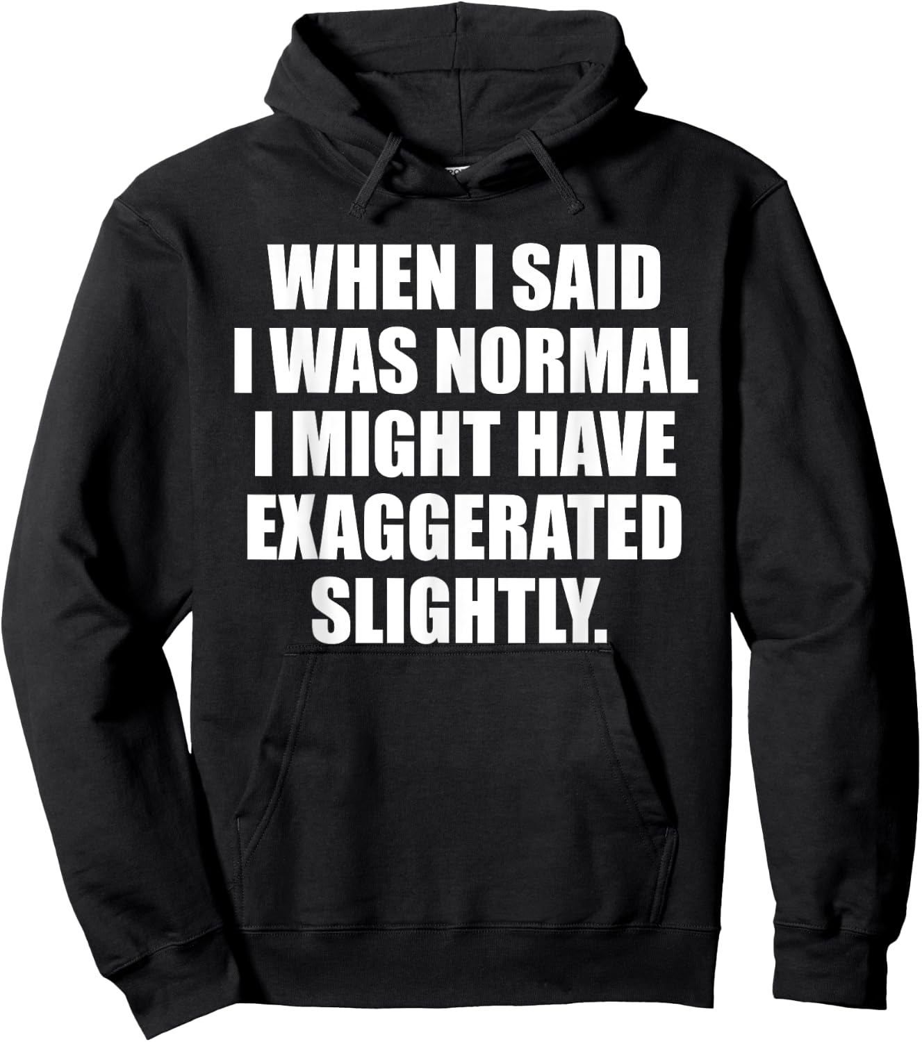 When I Said I Was Normal.. Funny Sayings Sarcastic Worded Hoodie - Hoodie | Black