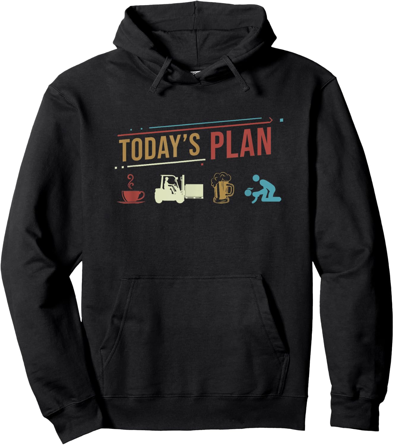 Today's Plan Forklift Driver Funny Daily Routine Hoodie - Hoodie | Black