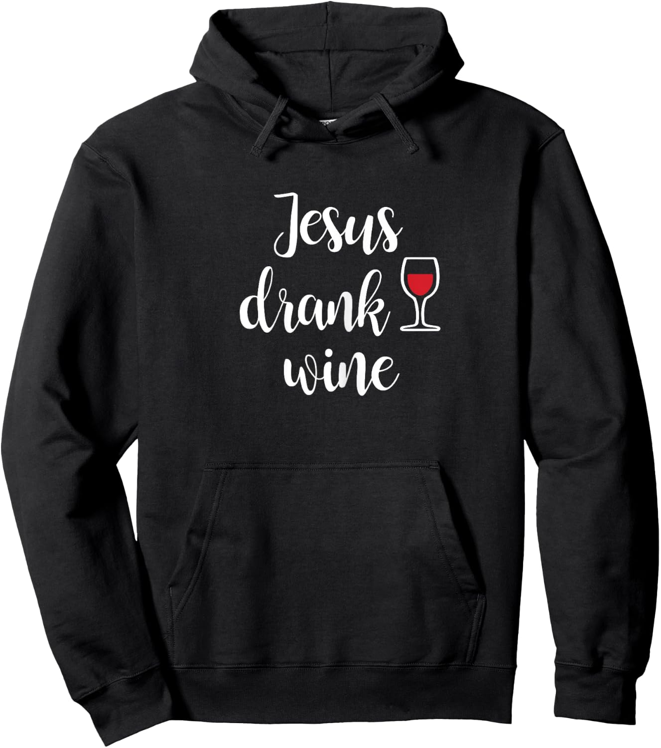 Jesus Drank Wine - Funny Sarcastic Hoodie - Hoodie | Black