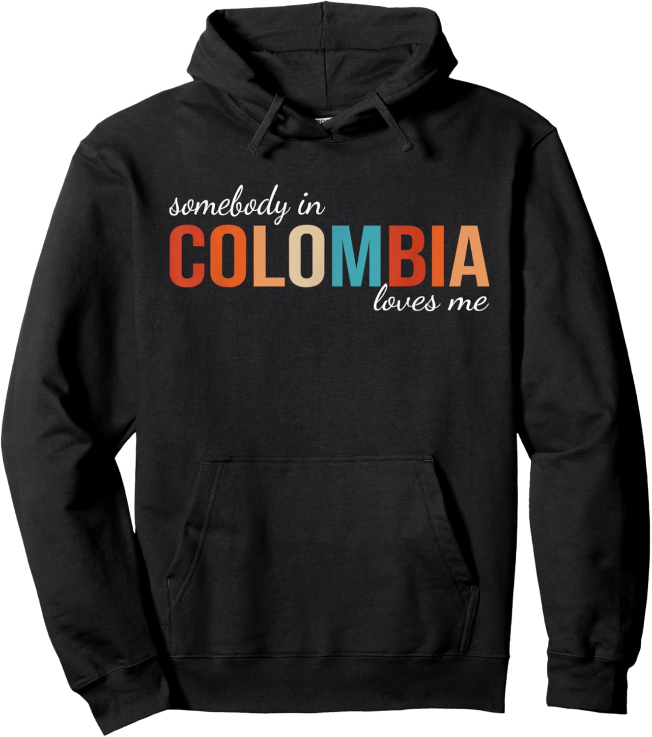 Somebody In Colombia Loves Me Someone in Colombia Souvenir Hoodie - Hoodie | Black