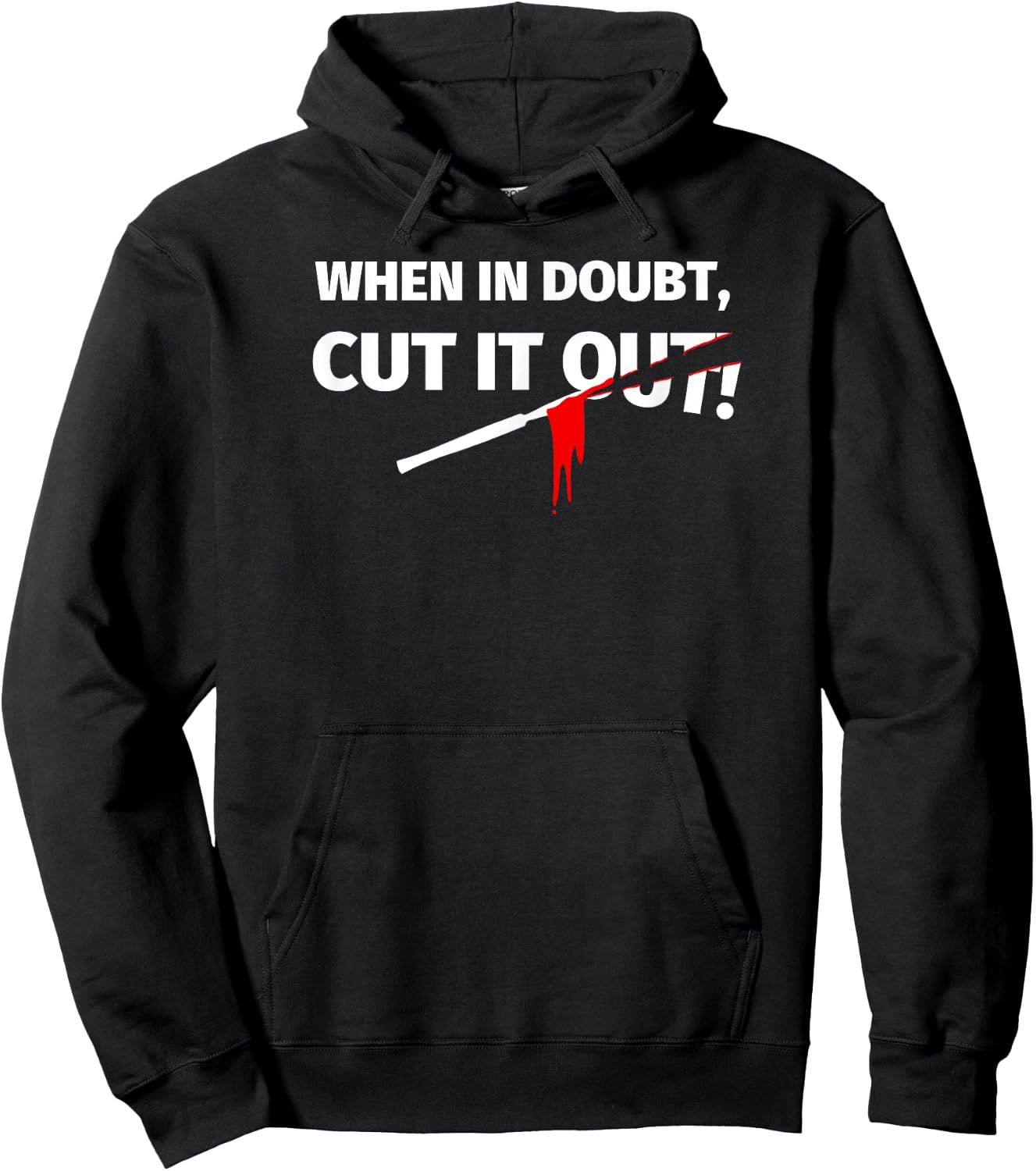 Gifts for Surgeons - Funny When in Doubt Cut it out Hoodie - Hoodie | Black
