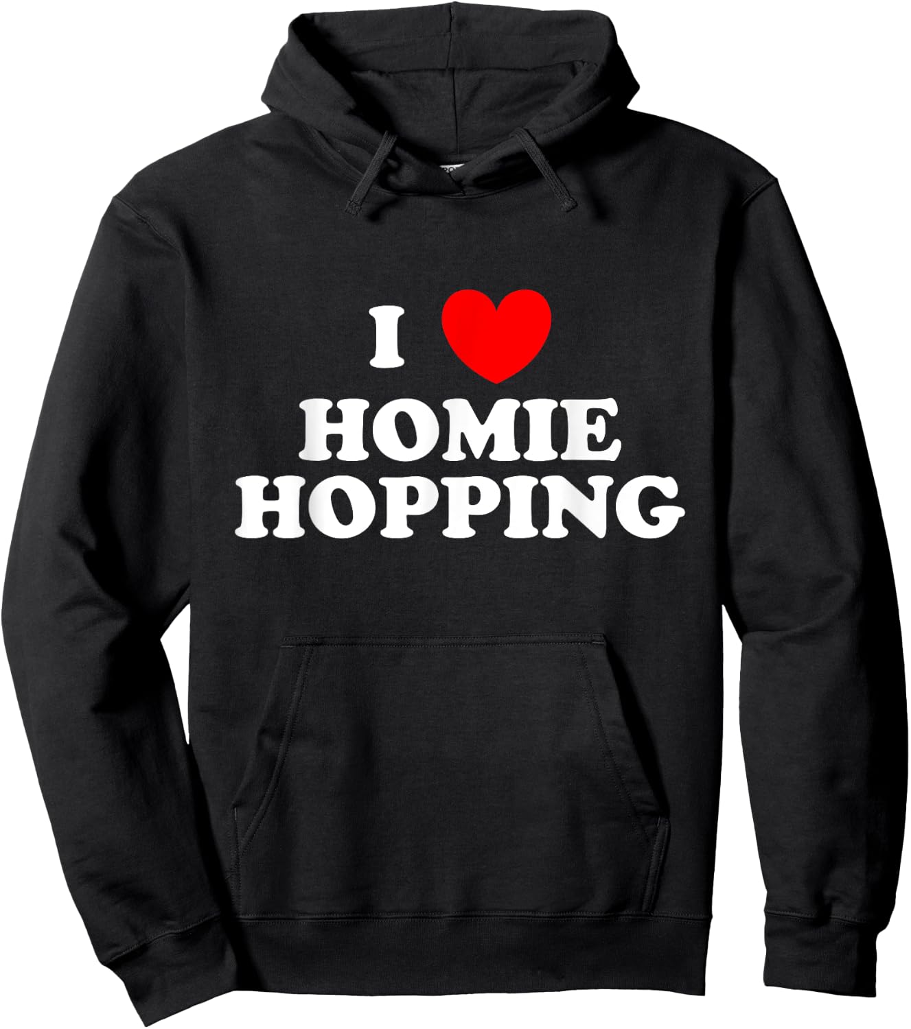 I Love Homie Hopping I Heart Homie Hopping Funny Saying Hoodie - Hoodie | Black