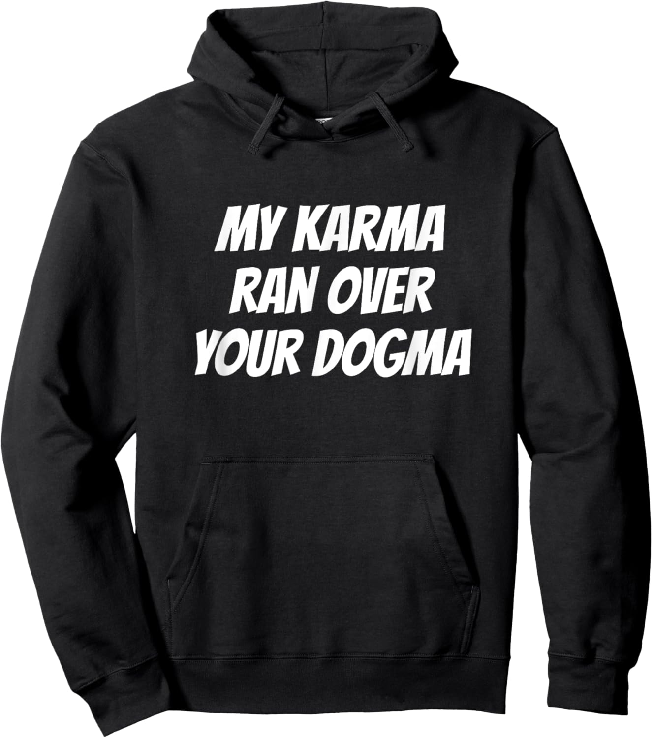 My Karma Ran Over Your Dogma Funny Spiritual Hoodie - Hoodie | Black