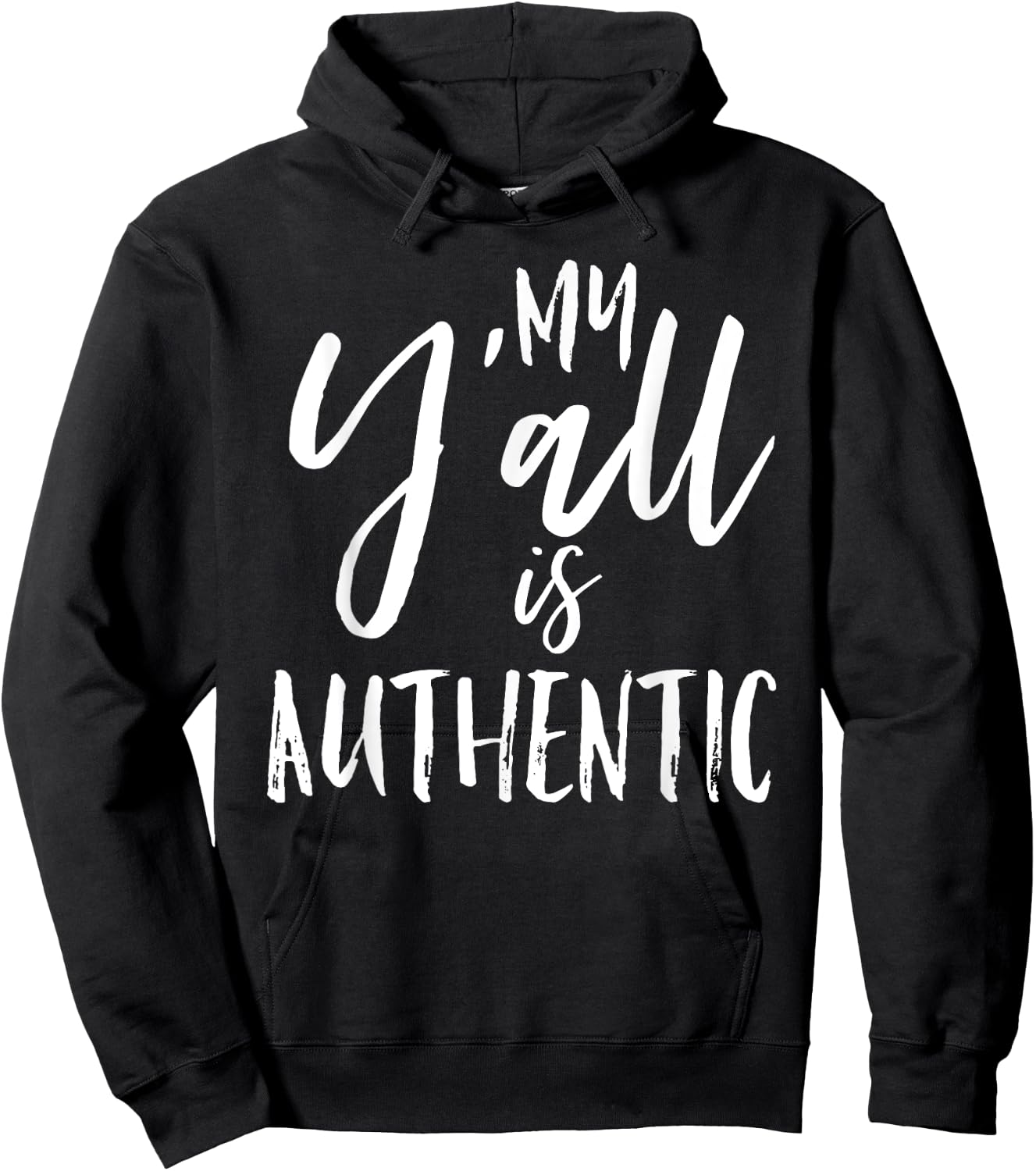 My Y'all is Authentic Real True Southern Funny Vintage Shirt Hoodie - Hoodie | Black