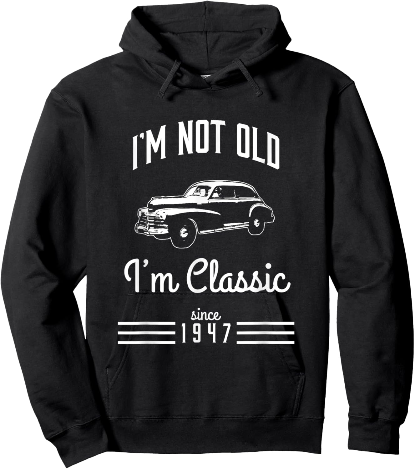 Not Old, Classic Car Funny 74th Birthday Gift 1947 Hoodie - Hoodie | Black