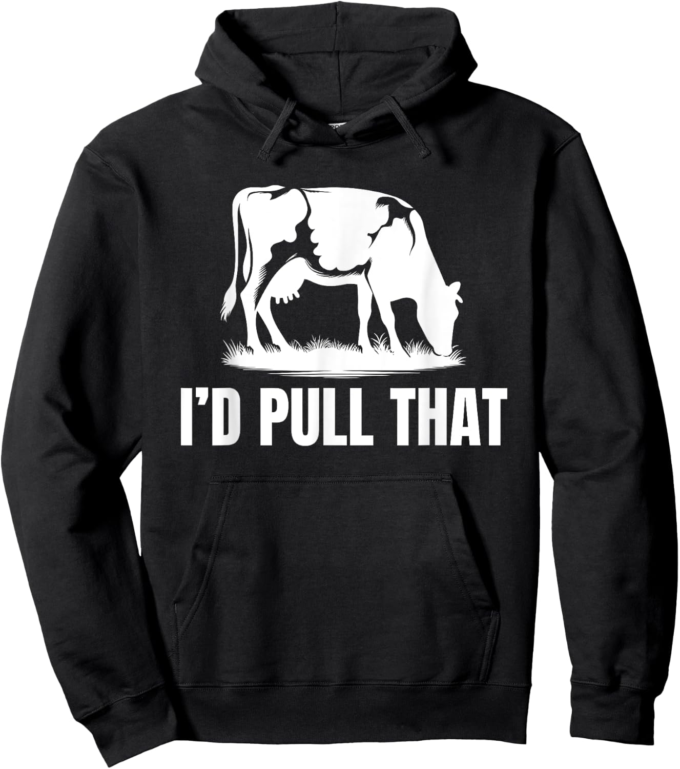 I'd Pull That for Dairy Farmer Milking Cows On The Farm Hoodie - Hoodie | Black
