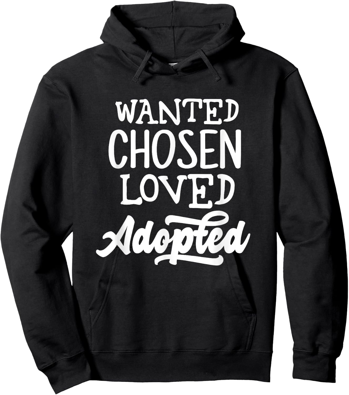 Wanted Chosen Loved Adopted Shirt Gotcha Day Adoption Gift Hoodie - Hoodie | Black