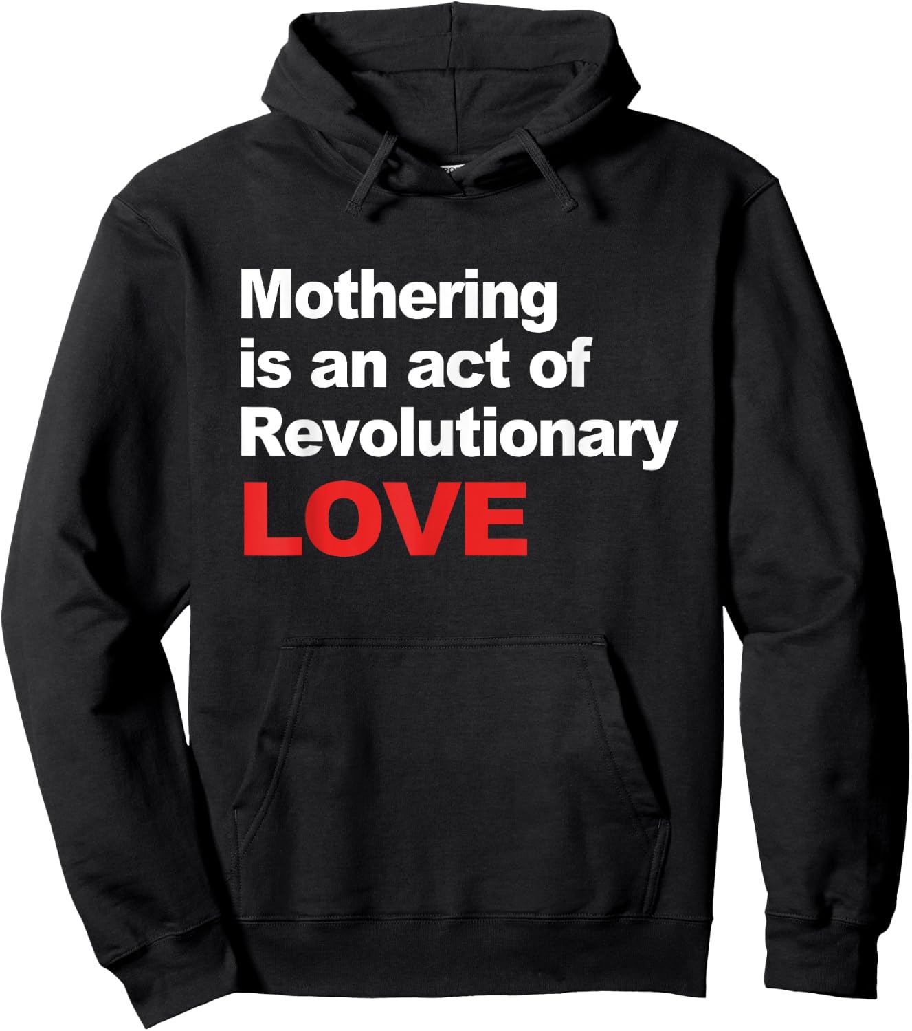 Mothering Is An Act Of Revolutionary Love Hoodie - Hoodie | Black