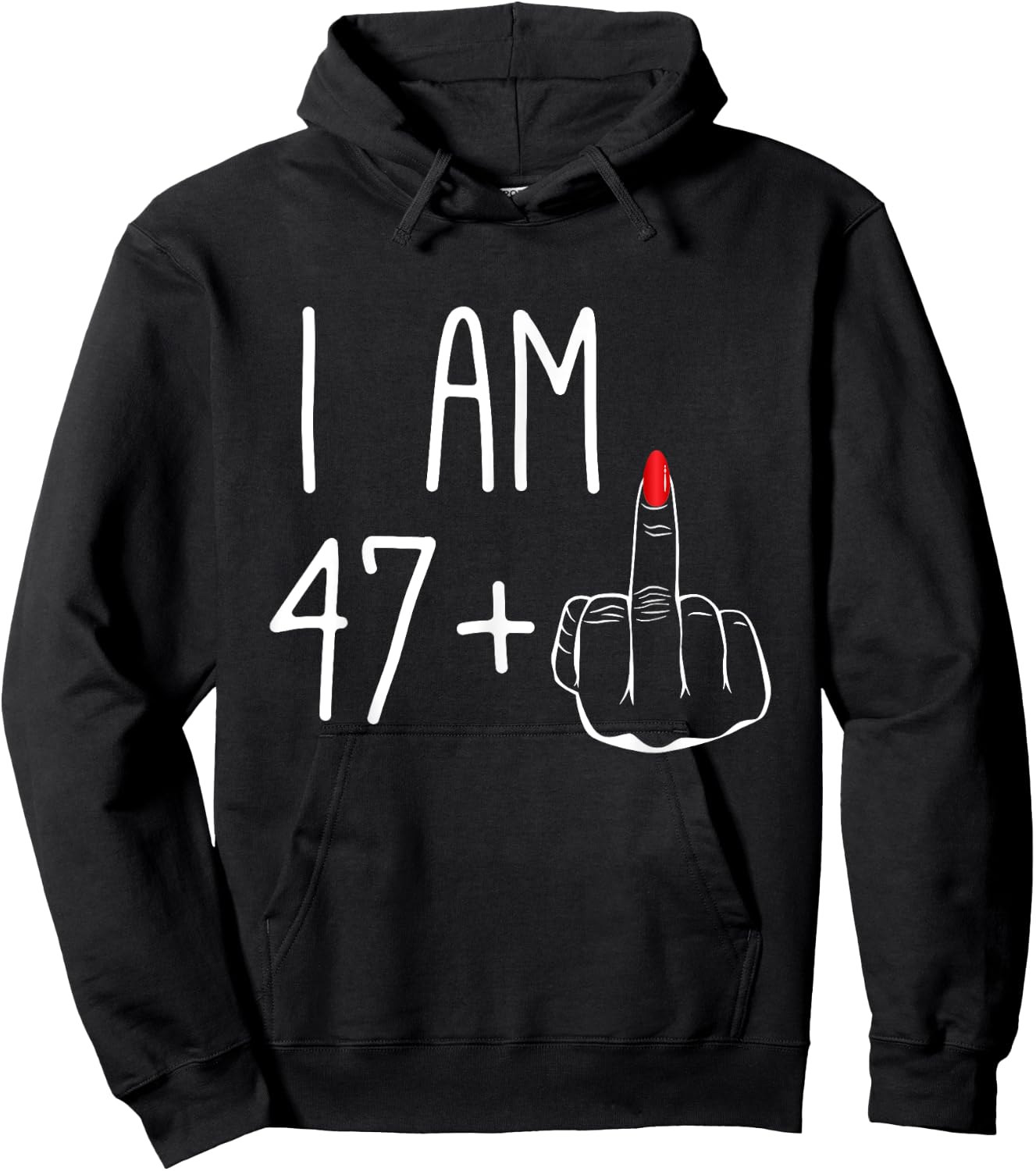 Funny 48e anniversaire pour femmes FCK : I Am 47 Plus 1 Middle Finger Hoodie - Hoodie | Black