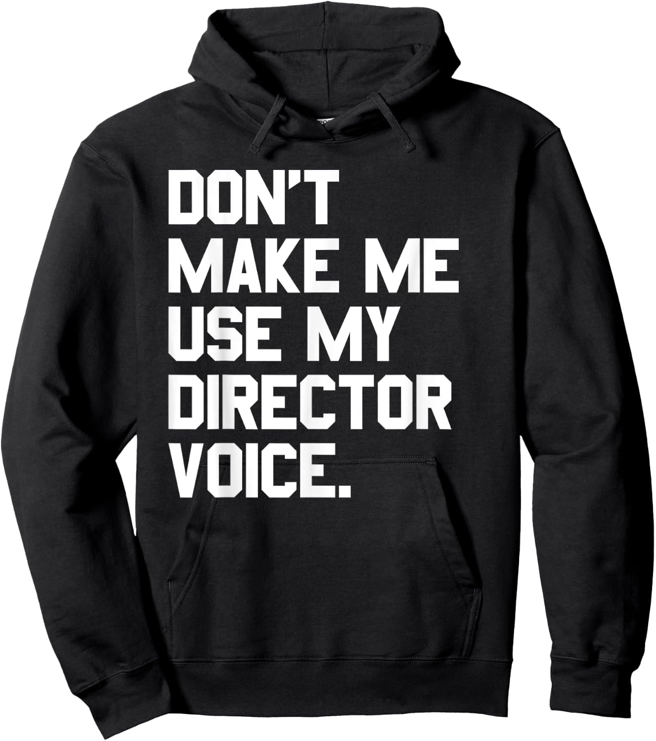 Don't Make Me Use My Director Voice Theatre Hoodie - Hoodie | Black
