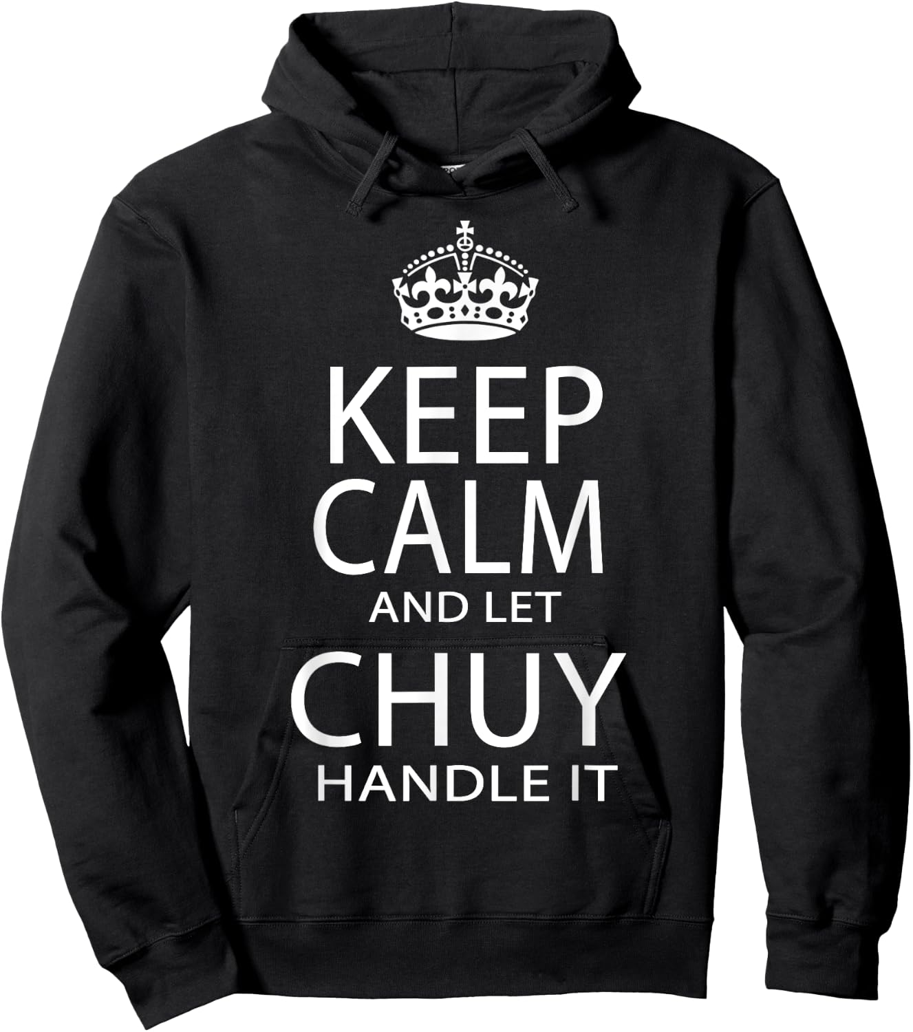 Keep Calm And Let Chuy Handle It Hoodie - Hoodie | Black