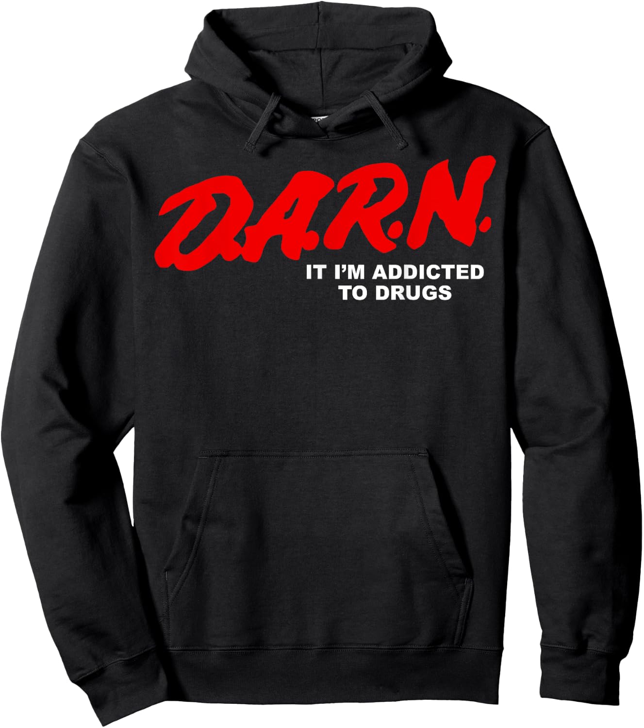 Darn It I'm Addicted To Drugs Hoodie - Hoodie | Black