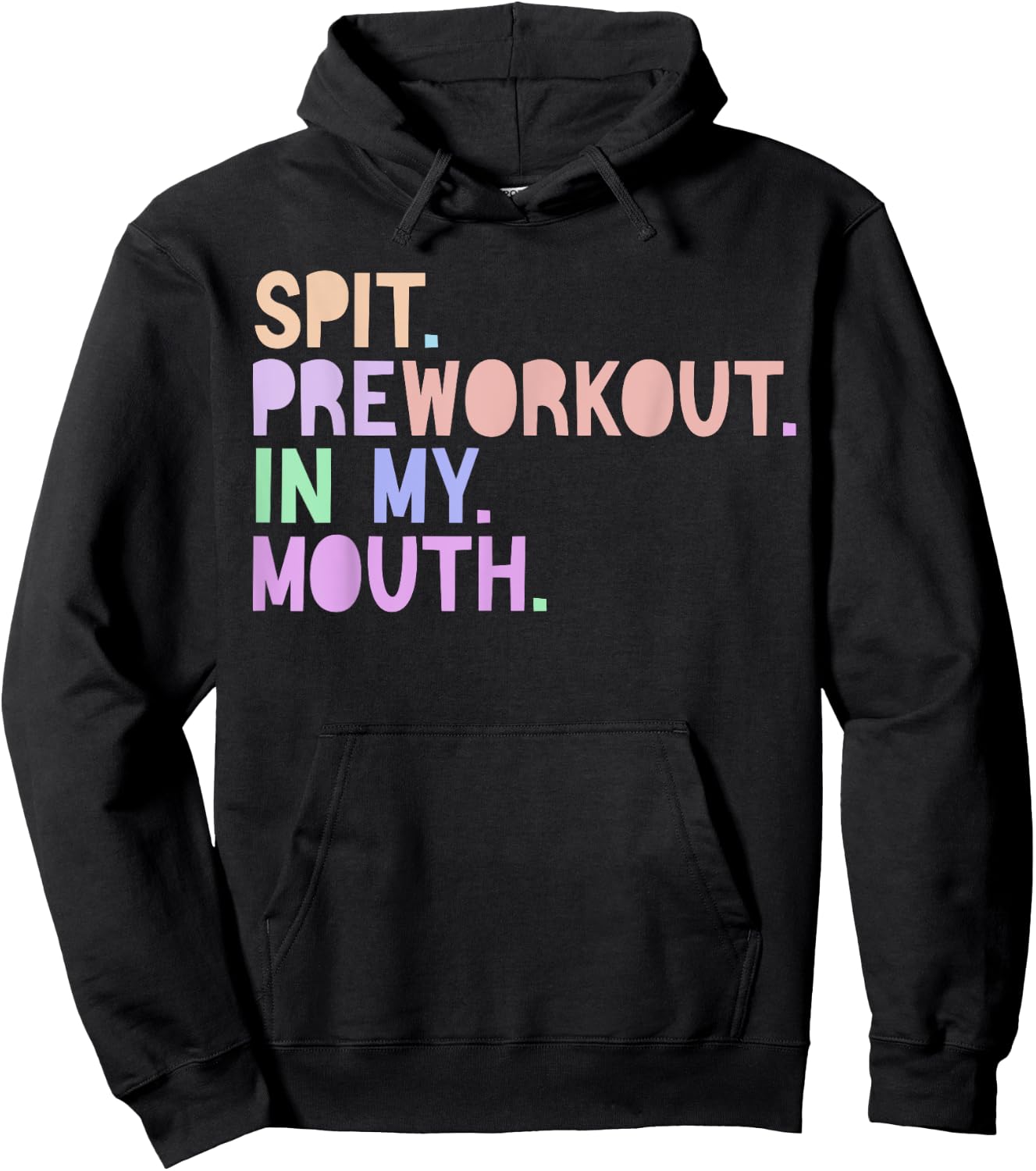 Funny Gym Quote Spit Preworkout in My Mouth Fitness Lover Hoodie - Hoodie | Black