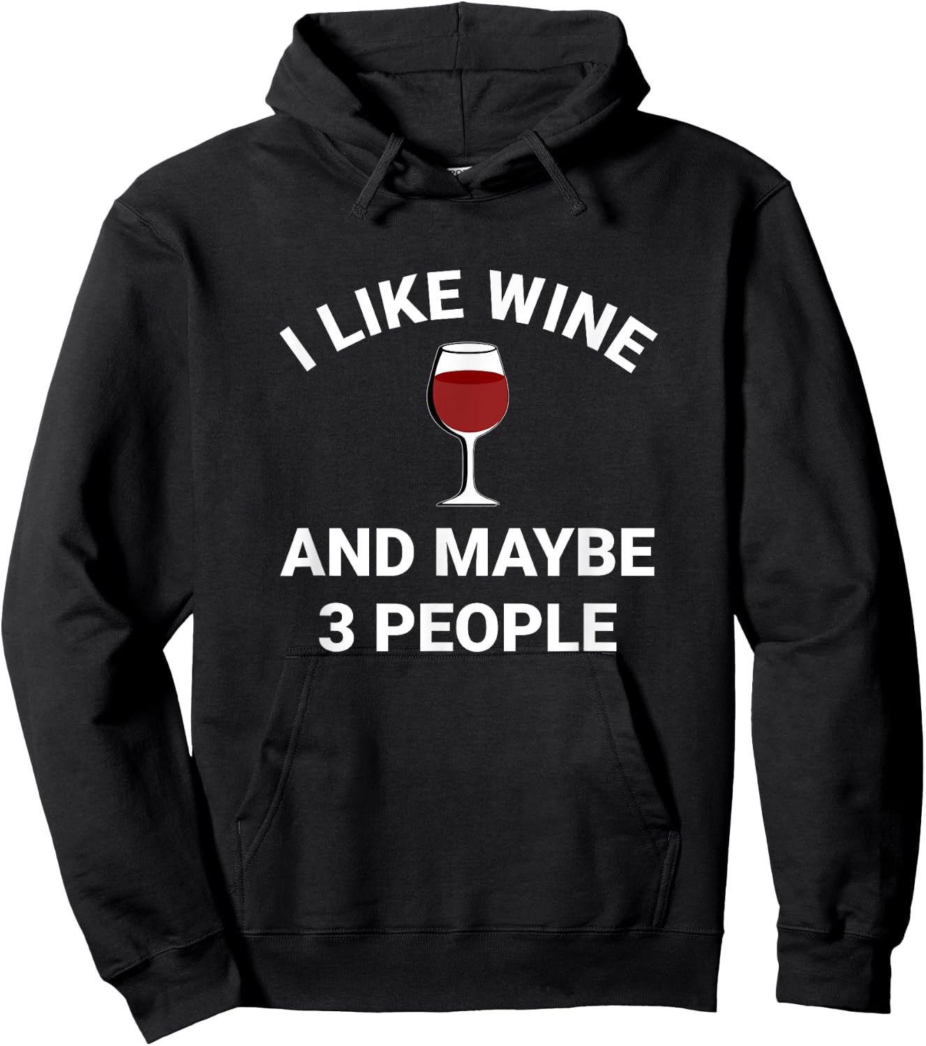 Funny Men Women I Like Wine And Maybe 3 People Wine Lovers Hoodie - Hoodie | Black
