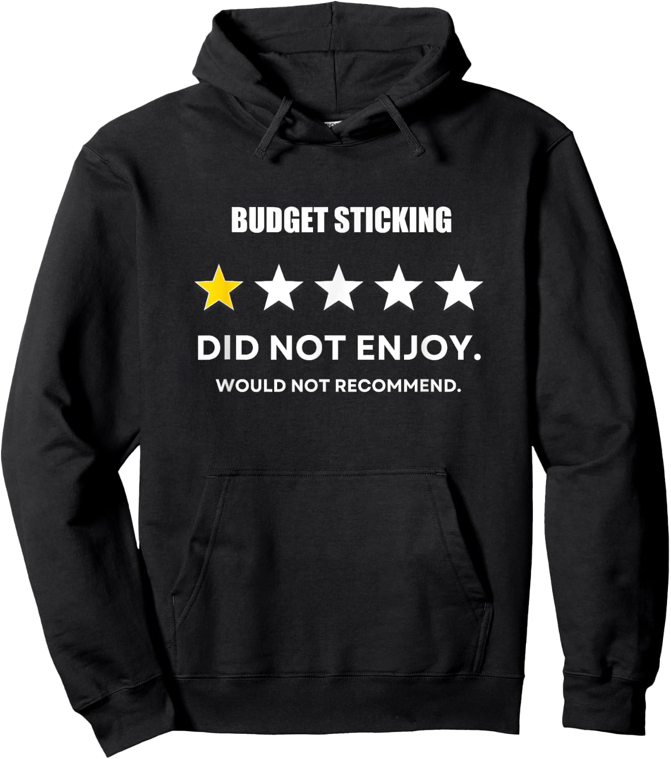 Budget Sticking One Star Did not enjoy, Wouldn't Recommend Hoodie - Hoodie | Black