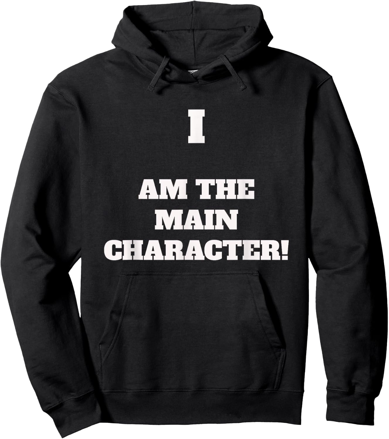 I AM THE MAIN CHARACTER - Fun saying for an important person Hoodie - Hoodie | Black