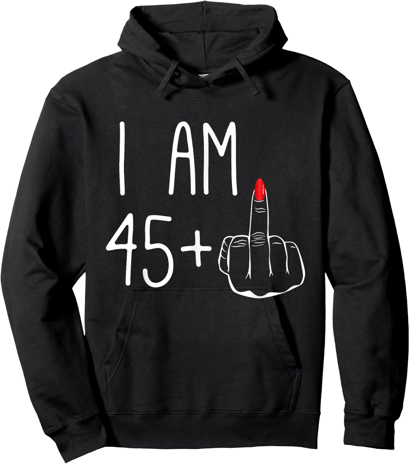 Funny 46th Birthday Women 1979: I Am 45 Plus 1 Middle Finger Hoodie - Hoodie | Black