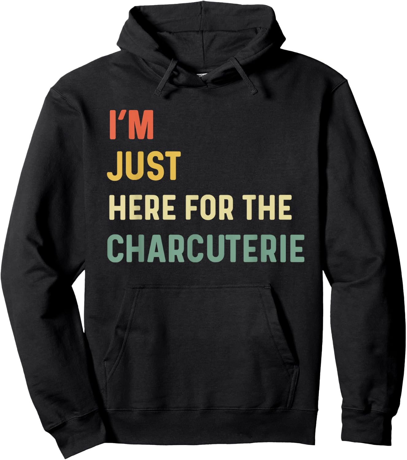 I'm Just Here For The Charcuterie Board Lovers Cheese Saying Hoodie - Hoodie | Black