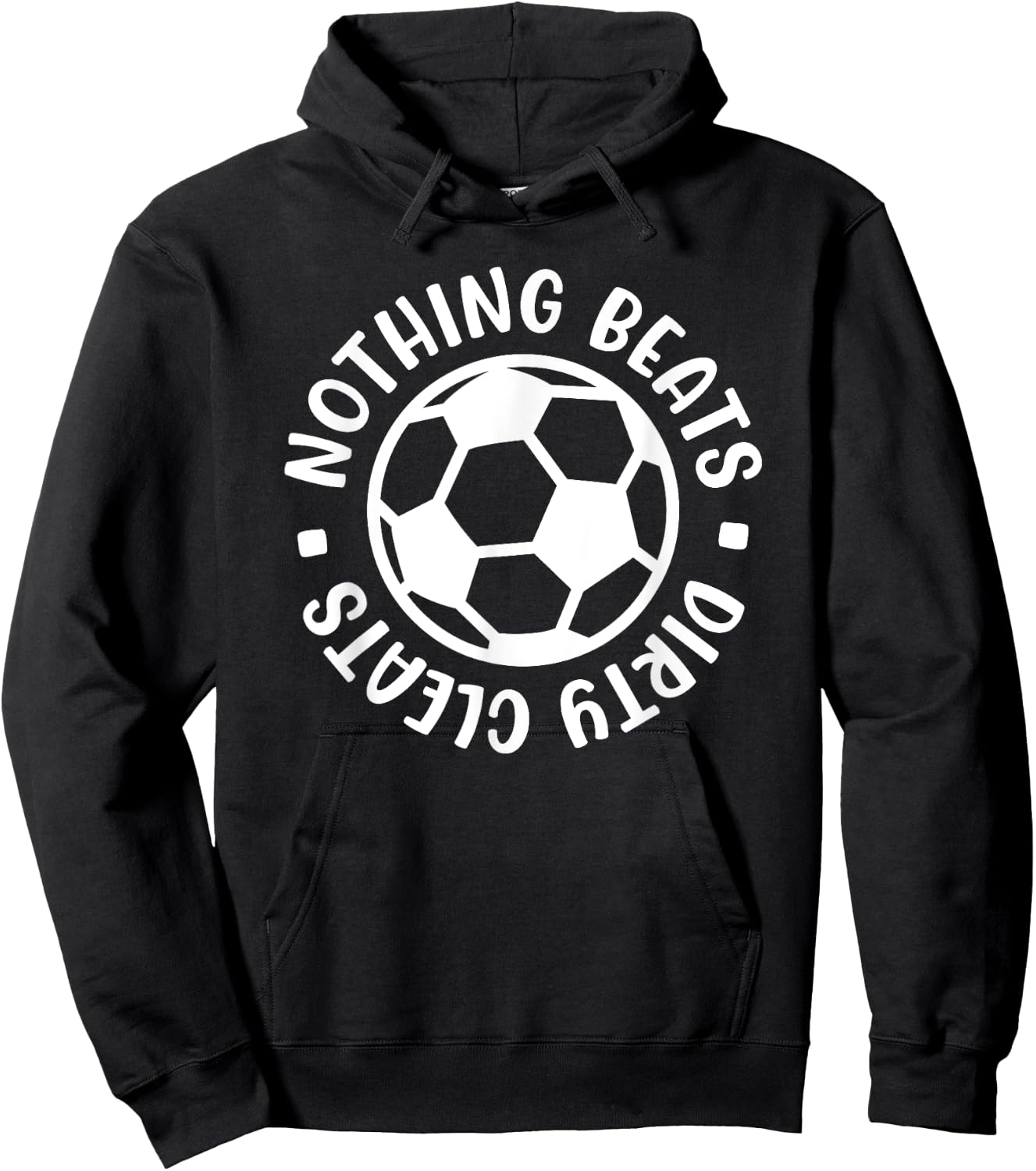Nothing Beats Dirty Cleats Soccer Player Cute Funny Hoodie - Hoodie | Black