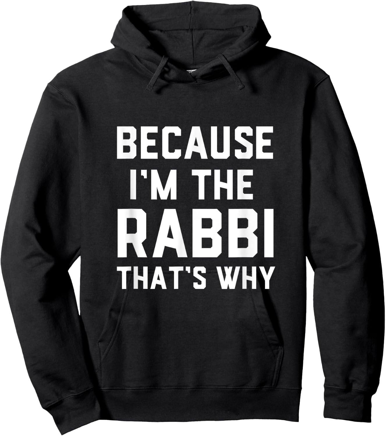 Because I'm The Rabbi That's Why Jewish Temple Synagogue Hoodie - Hoodie | Black