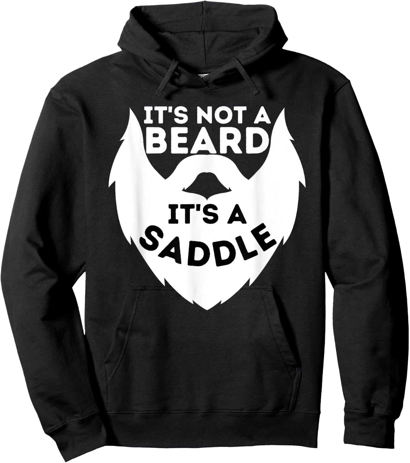 It's Not A Beard It's A Saddle - Beard Lover & Facial Hair Hoodie - Hoodie | Black