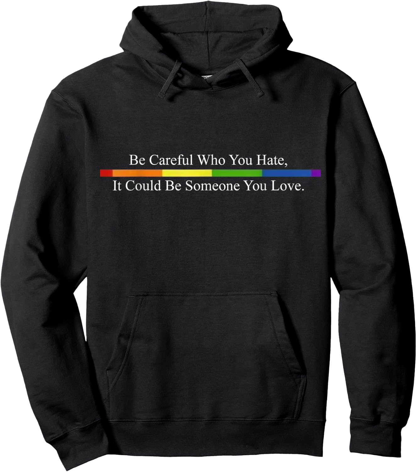 Be Careful Who You Hate Pride Shirts LGTB Shirts Rainbow Hoodie - Hoodie | Black