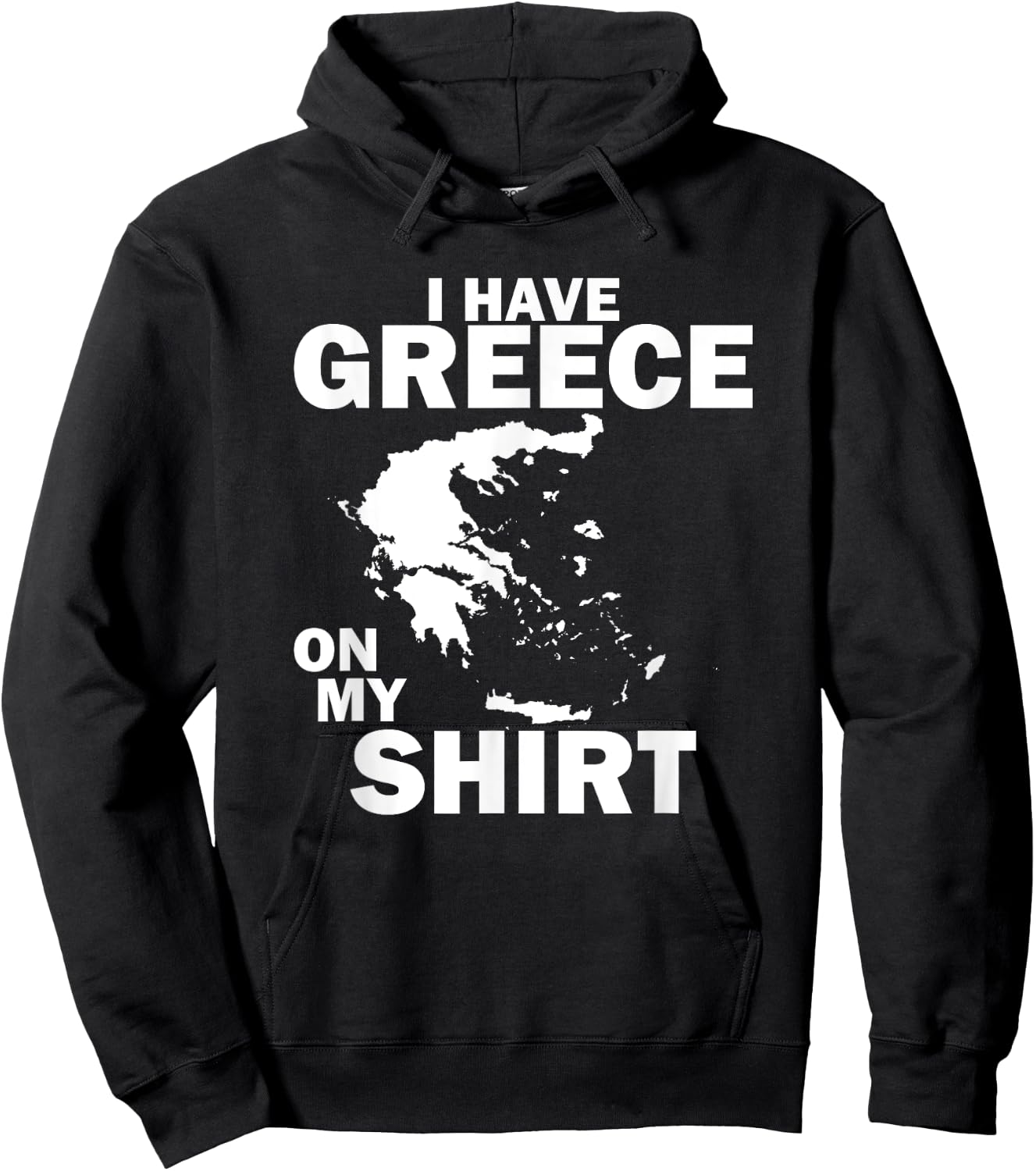 I Have Greece On My Shirt Funny Greek Joke Greece Hoodie - Hoodie | Black