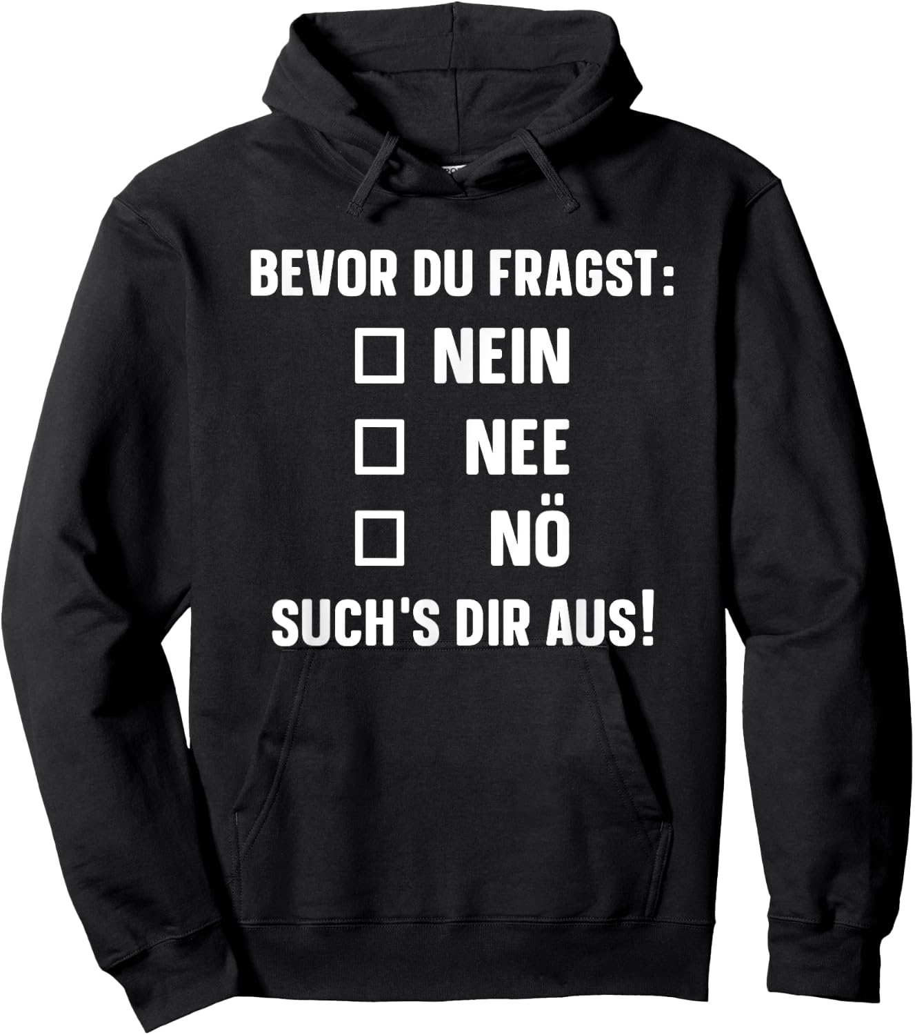 with German Text "Bevor du fragst: Nein Nee Nö" [German Language], black Hoodie - Hoodie | Black