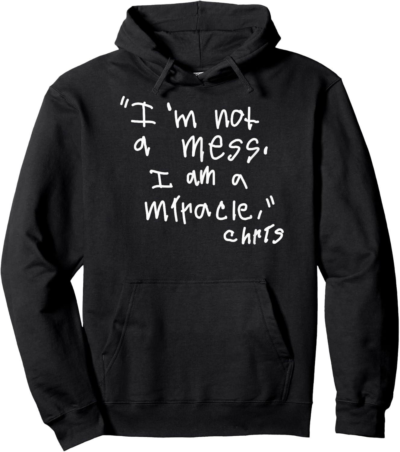 Im not a mess I am a Miracle Hoodie - Hoodie | Black
