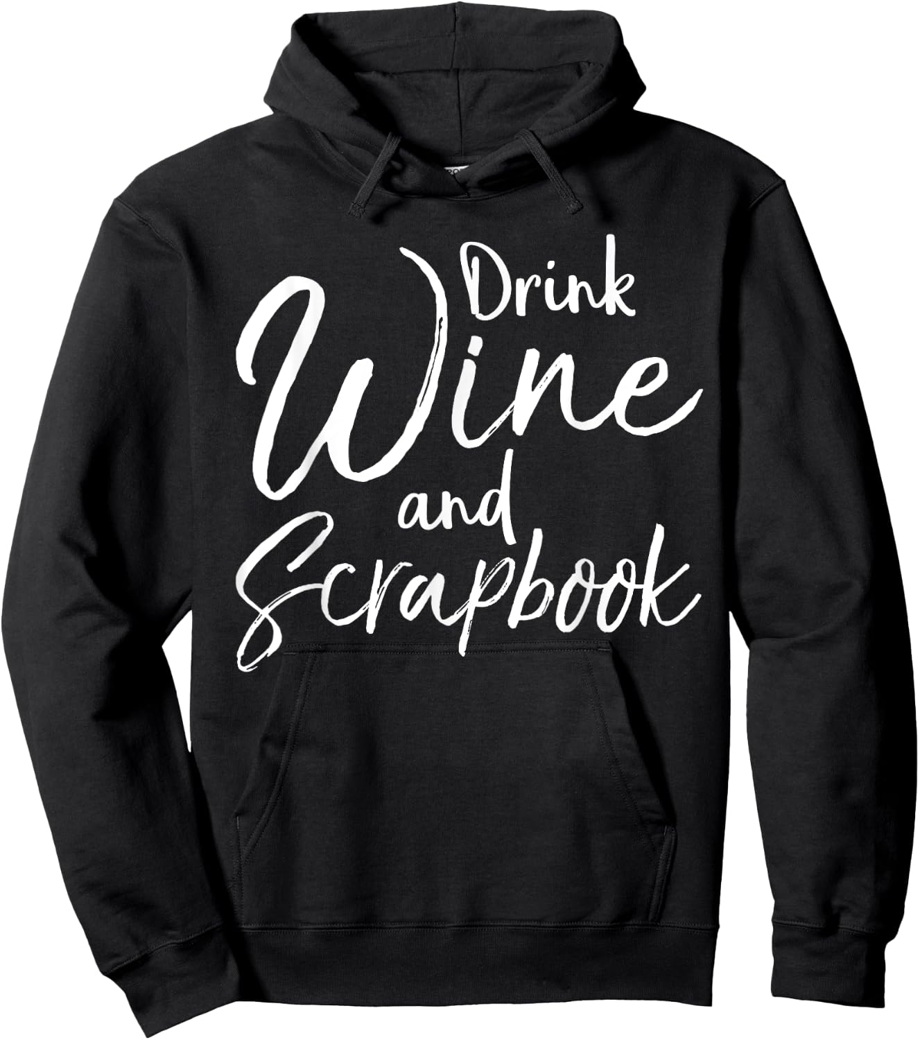 Funny Scrapbooking Quote Drink Wine and Scrapbook Hoodie - Hoodie | Black