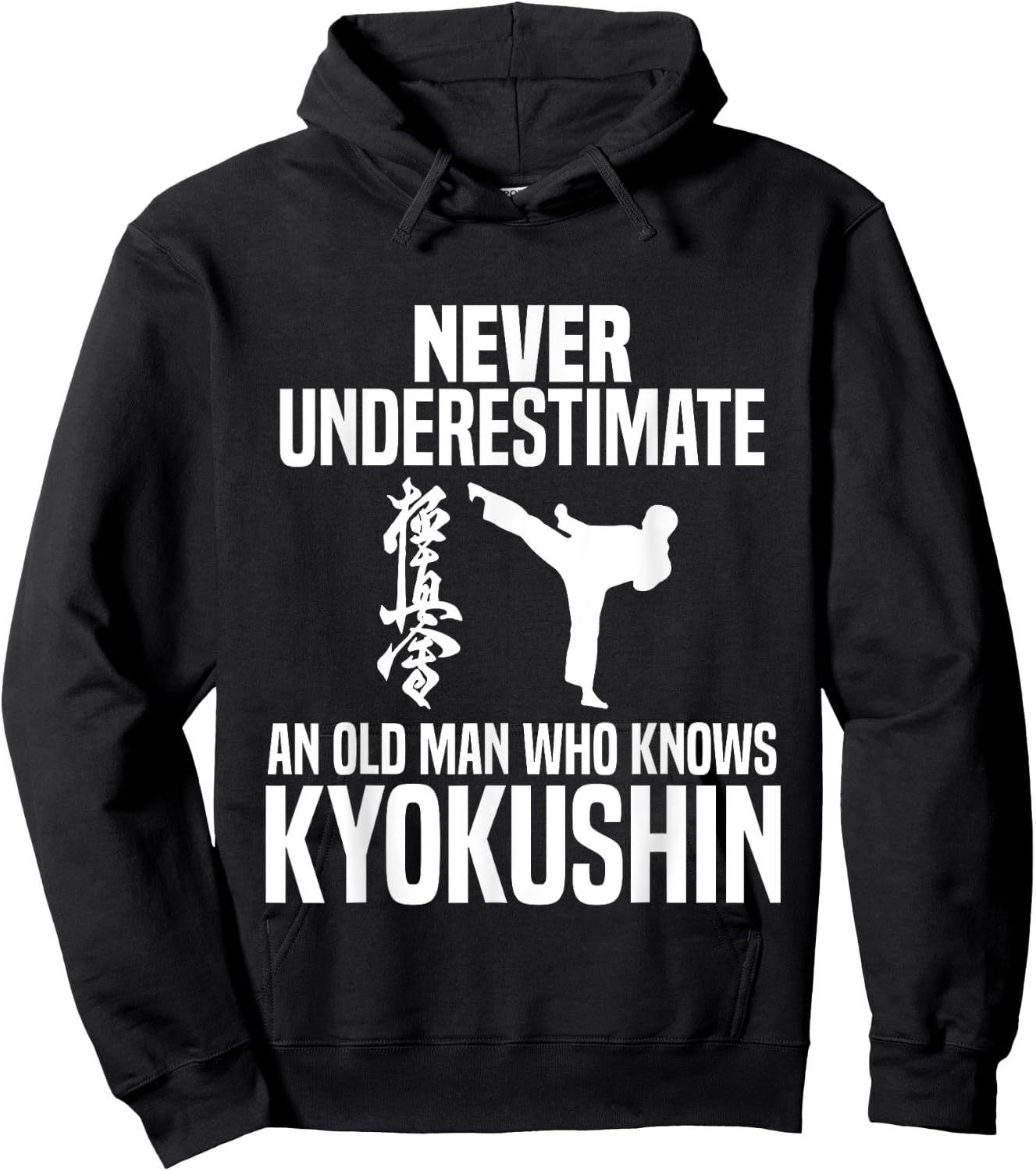Never Underestimate An Old Man Who Knows Kyokushin Hoodie - Hoodie | Black