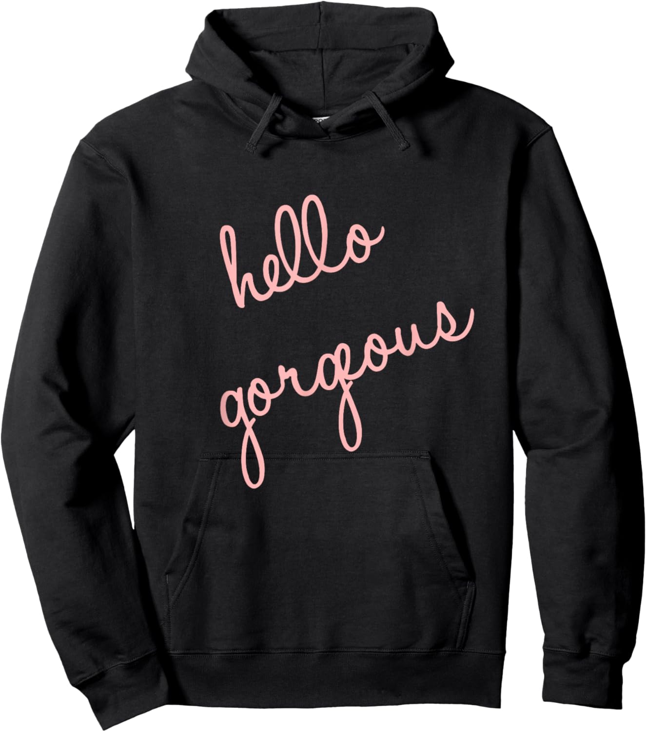 Hello Gorgeous Shirt. Fun, cute, romantic, sassy and classy Hoodie - Hoodie | Black