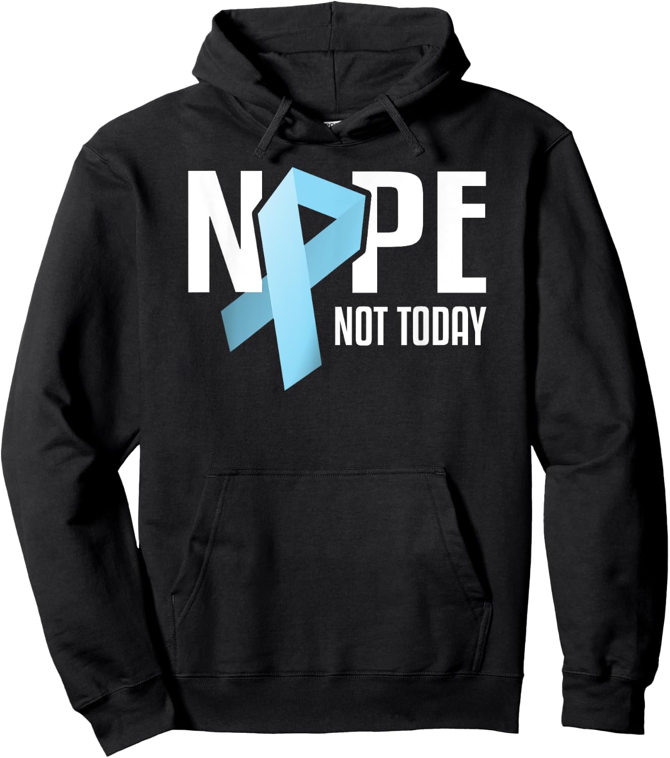 Nope Not Today Prostate Cancer Light Blue Support Ribbon Hoodie - Hoodie | Black
