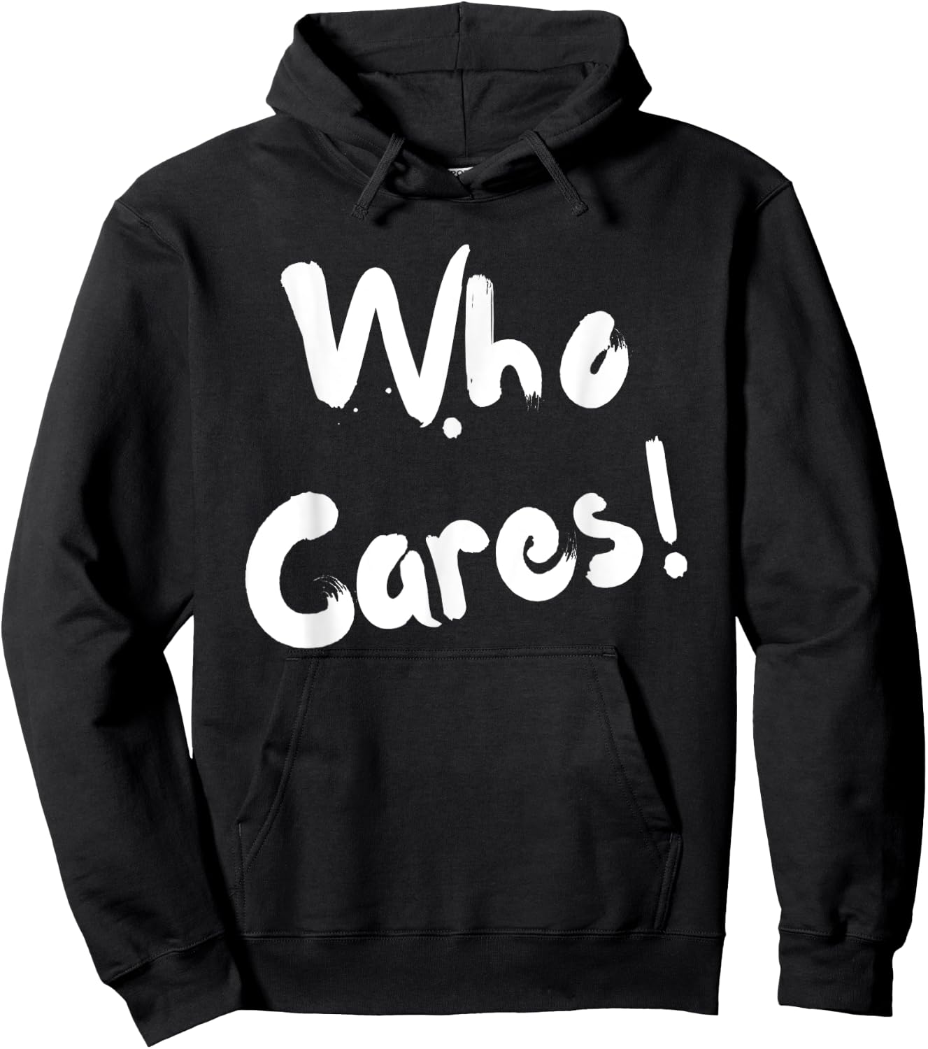 Sarcastic Who Cares Carefree Positive Attitude Funny Joke Hoodie - Hoodie | Black