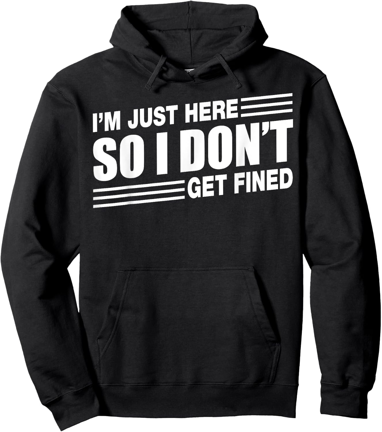 I'm Just Here So I Don't Get Fined Sports Enthusiast Hoodie - Hoodie | Black