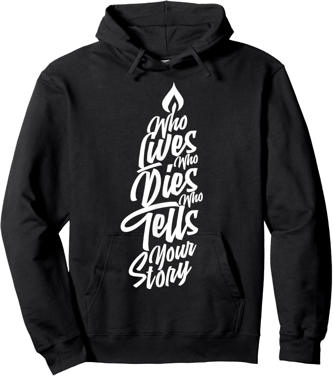 Who Lives Who Dies Who Tells Your Story Hoodie - Hoodie | Black