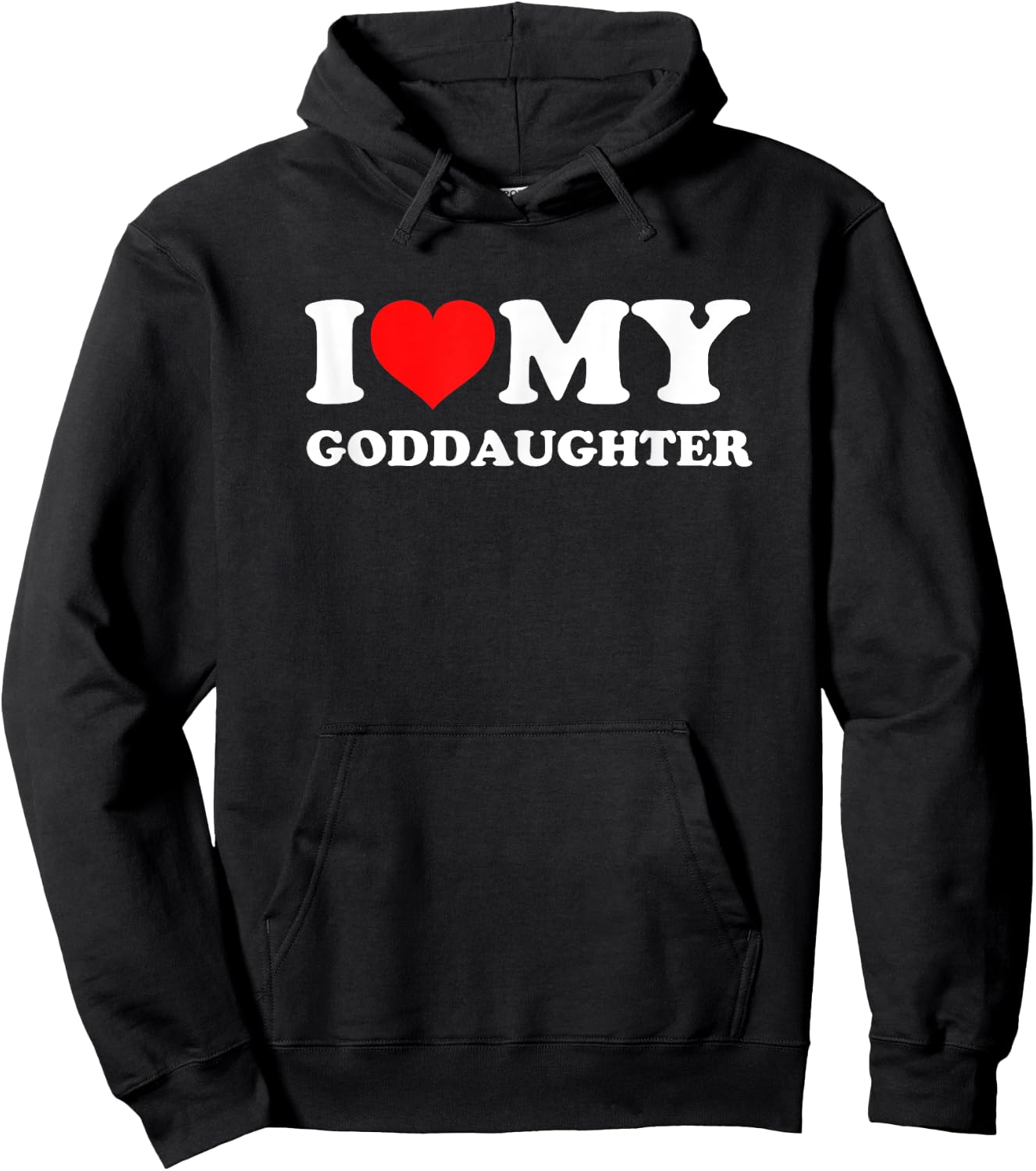 I Love My Goddaughter Hoodie - Hoodie | Black