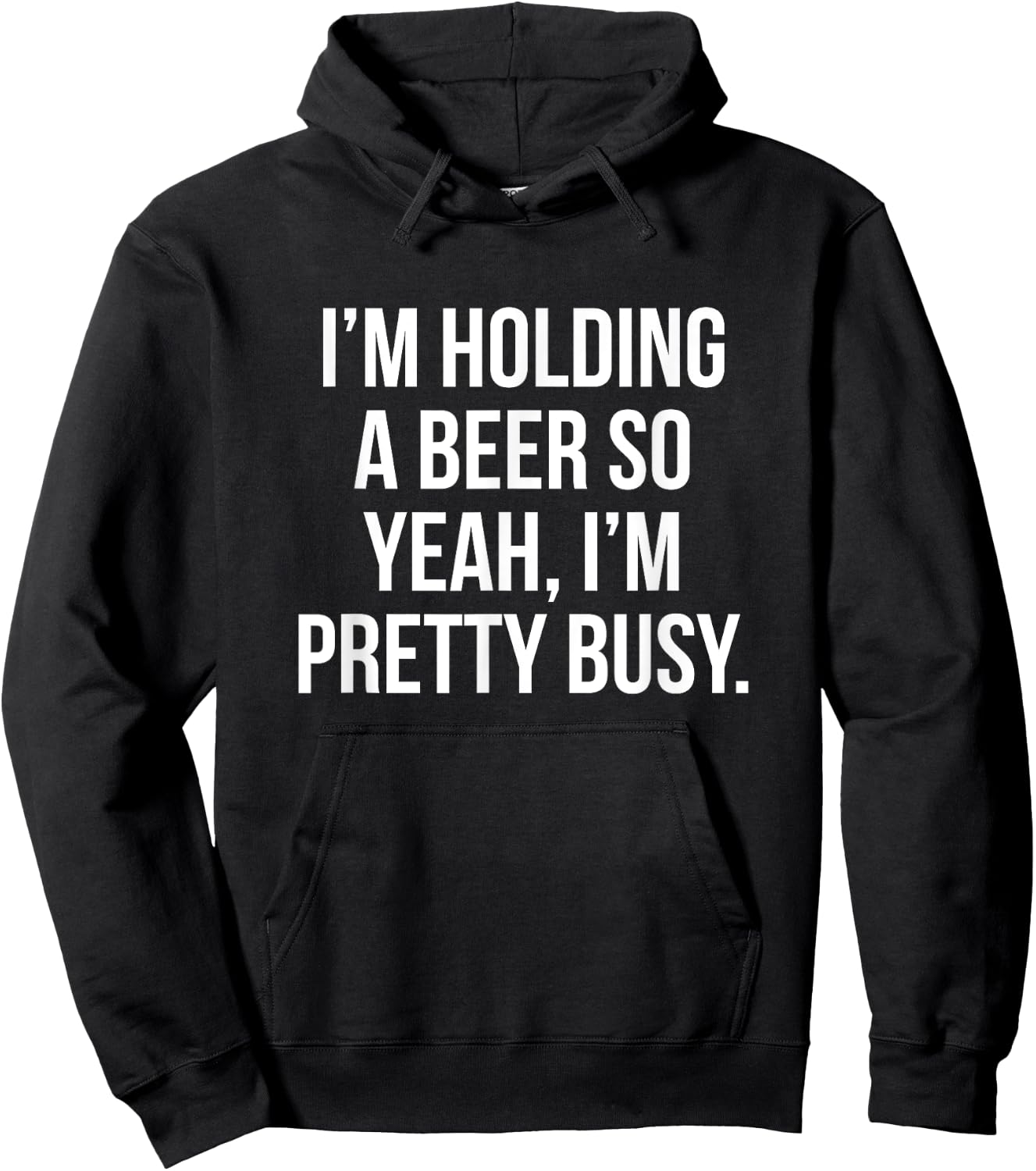 I'm holding a beer so yeah I'm pretty busy Hoodie - Hoodie | Black