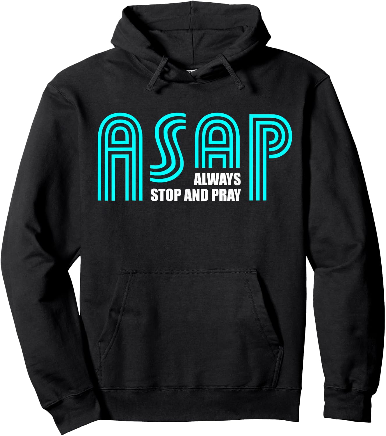 ASAP Always Stop And Pray Christian Faith Religious Prayer Hoodie - Hoodie | Black