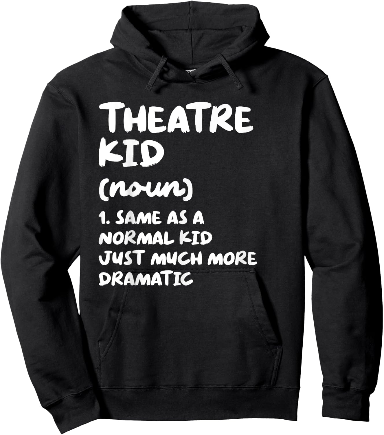 Theatre Kid Definition Funny Hoodie - Hoodie | Black